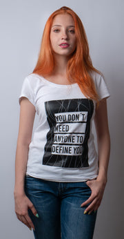 YOU DON´T NEED ANYONE TO DEFINE YOU - Tee